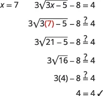 This image demonstrates the step-by-step verification that x=7 is a valid solution to the radical equation 3√(3x-5) - 8 = 4, successfully leading to 4=4.