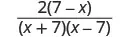 A mathematical expression showing the fraction 2(7-x) over (x+7)(x-7).