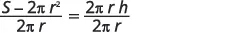 Mathematical equation: (S - 2πr^2) / (2πr) = (2πrh) / (2πr), an intermediate step in calculating the height of a cylinder from its surface area.