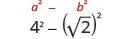 The difference of squares formula, a^2 - b^2, applied to 4^2 - (sqrt(2))^2.