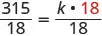 A mathematical equation shows '315/18 = (k * 18)/18', where the number 18 is highlighted in red in the numerator of the right-hand side of the equation.