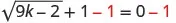 A mathematical equation shows the square root of '9k-2' plus one, minus one, which equals zero minus one. The subtractions of '1' on both sides of the equation are highlighted in red.
