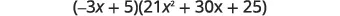 A mathematical expression showing the product of two polynomials: (-3x + 5) and (21x^2 + 30x + 25).