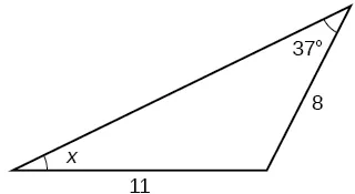A triangle. One angle is 37 degrees with opposite side = 11. Another angle is x degrees with opposite side = 8.