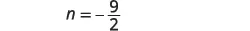 A mathematical equation is displayed on a white background, showing 'n = -9/2'.