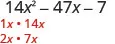 A math problem presenting the quadratic expression 14x^2 - 47x - 7, and the factor pairs of 1x * 14x and 2x * 7x for the 14x^2 term, used to facilitate factoring the trinomial.