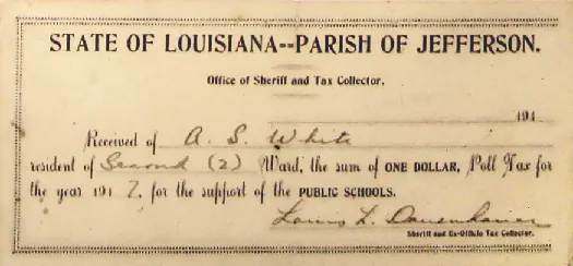 An image of a receipt. The receipt reads “State of Louisiana—Parish of Jefferson. Office of Sherriff and Tax Collector. Received of A. S. White resident of [sic] Ward, the sum of one dollar, poll tax for the year 1917 for the support of public schools”.