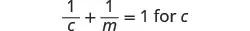 A mathematical equation showing the sum of two fractions, 1 over c plus 1 over m, equaling 1, with the instruction to solve for c.