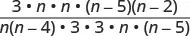 A mathematical expression showing a fraction. The numerator is 3 * n * n * (n - 5)(n - 2). The denominator is n(n - 4) * 3 * 3 * n * (n - 5).