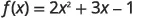 A mathematical equation is displayed, showing a quadratic function: f(x) = 2x^2 + 3x - 1. The text is in a dark gray font against a white background.