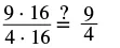 A mathematical equation questions if (9 multiplied by 16) divided by (4 multiplied by 16) is equal to 9 divided by 4, illustrating the concept of simplifying fractions by cancelling common factors.