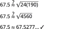 Checking if 67.5 equals the square root of 24 times 190. Steps show simplification: square root of 24 times 190 becomes square root of 4560, which is approximately 67.5277. A checkmark confirms the approximation.