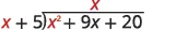 Polynomial long division problem where x^2 + 9x + 20 is being divided by x + 5, with 'x' as the first term of the quotient.