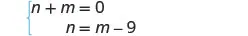 A system of two linear equations is presented, with a light blue brace indicating they are grouped. The equations are: n + m = 0 and n = m - 9. The text is clear on a white background.