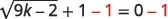A mathematical equation: the square root of 9k minus 2, plus 1, minus 1, equals 0 minus 1. The '-1' terms are highlighted in red on both sides of the equation.