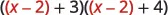 A mathematical expression featuring (x-2) plus 3 times (x-2) plus 4. The 'x-2' terms are highlighted in red, indicating a common factor within the polynomial expression.
