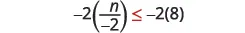 An algebraic inequality is displayed: -2 multiplied by the fraction n over -2, is less than or equal to -2 multiplied by 8. The inequality sign is highlighted in red.