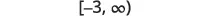 A mathematical interval notation is displayed, showing a closed interval starting at -3 and extending to positive infinity, written as [-3, ∞).