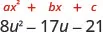 Two lines of algebraic expressions, with the top line showing 'ax^2 + bx + c' in red, and the bottom line showing '8u^2 - 17u - 21' in black.