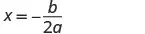 The formula for the x-coordinate of the vertex of a parabola, or the axis of symmetry, derived from the standard quadratic equation: x = -b / (2a).