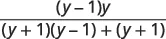 A mathematical fraction with (y-1)y in the numerator and (y+1)(y-1) + (y+1) in the denominator.