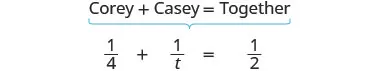 A math problem showing the combined work rate of Corey and Casey, represented by the equation 1/4 + 1/t = 1/2.