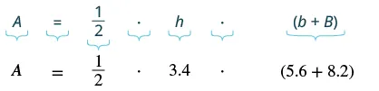 Formula for the area of a trapezoid, A = (1/2) * h * (b + B), with h=3.4, b=5.6, and B=8.2 substituted in the second line.