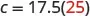 A mathematical equation displays 'c = 17.5(25)', with the number '25' highlighted in red.