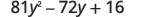 A mathematical expression shows the quadratic polynomial 81y^2 - 72y + 16, which is a perfect square trinomial.