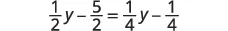 A mathematical equation is displayed: 1/2y - 5/2 = 1/4y - 1/4.