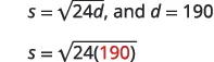 A mathematical problem showing the substitution of d=190 into the equation s = sqrt(24d), resulting in s = sqrt(24(190)), with 190 highlighted in red.
