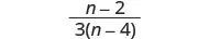 A mathematical expression showing the fraction (n-2) divided by 3(n-4).