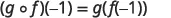 Composite function notation showing that (g composed with f) of negative 1 equals g of f of negative 1.