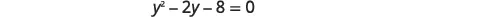 A quadratic equation displayed on a white background: y^2 - 2y - 8 = 0.