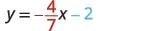 A mathematical equation is displayed against a white background, reading y = -4/7x - 2. The fraction 4/7 is in red, and the number 2 is in light blue.