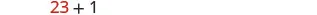 The numbers '23 + 1' are visible on a white background, representing a simple addition problem.