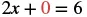 A mathematical equation '2x + 0 = 6' is displayed, with the number '0' highlighted in red to emphasize its role in the expression.