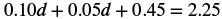 A mathematical equation showing 0.10d plus 0.05d plus 0.45 equals 2.25.
