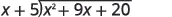 A mathematical long division problem showing the polynomial x^2 + 9x + 20 being divided by the binomial x + 5.