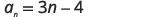 A mathematical equation is displayed on a white background: a subscript n equals 3n minus 4.