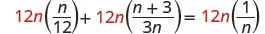 A mathematical equation is displayed, showing 12n multiplied by n/12, plus 12n multiplied by (n+3)/3n, equaling 12n multiplied by 1/n. The 12n terms are in red.