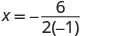 A mathematical equation shows X equals negative 6 divided by the product of 2 and negative 1, written as X = -6 / (2(-1)).