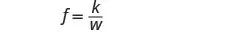 The image displays the mathematical formula f = k/w, where 'f' is equal to 'k' divided by 'w', set against a plain white background.