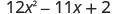 The image displays the quadratic expression 12x^2 - 11x + 2 in a clear, digital font on a white background. This is a standard polynomial expression.