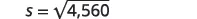 The image displays the mathematical equation s = sqrt(4,560), calculating the square root of 4,560.