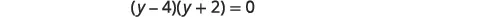 A mathematical equation is displayed, showing the expression (y-4)(y+2) = 0. The equation appears to be a factored form of a quadratic equation, set equal to zero to find the roots for 'y'.
