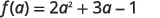 A mathematical equation for a quadratic function, shown as f(a) = 2a^2 + 3a - 1, against a white background.