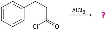 The reaction shows 3-phenylpropanoyl chloride with aluminum chloride to produce an unknown product depicted by a question mark.