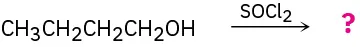 Butanol reacts with sulfonyl chloride to form an unknown product represented by a question mark.
