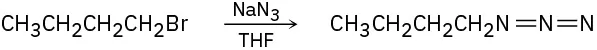 1-bromobutane reacts with sodium azide in T H F to form a 1-azidobutane.